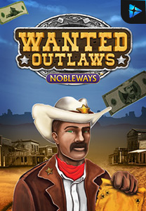 Bocoran RTP Wanted Outlaws Nobleways foto di MAXIM178 GENERATOR RTP TERBARU 2023 LENGKAP